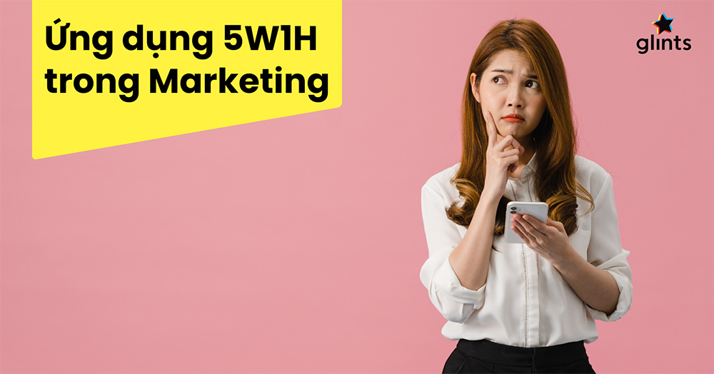 ứng dụng 5w1h trong marketing
